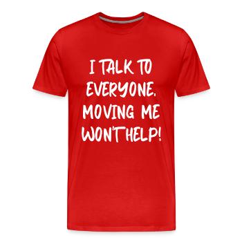 Ich rede mit jedem, der mich bewegt, wird nicht helfen - Männer Premium Bio T-Shirt - Rot - Vorne - Damien (186cm)