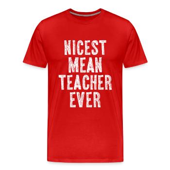 Nicest Mean Teacher Ever - Men's Premium Organic T-Shirt - red - Front - Damien (186cm)