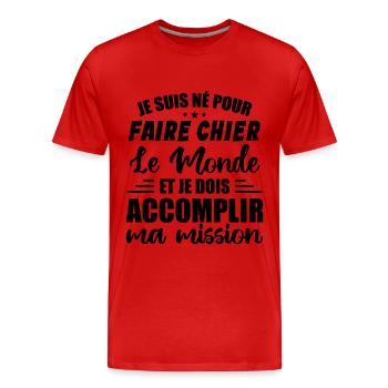 Je Suis Né Pour Faire Chier Le Monde Humour Cadeau - T-shirt bio Premium Homme - rouge - Devant - Damien (186cm)