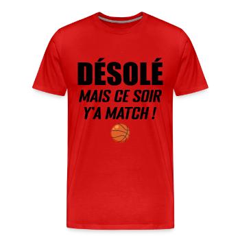 Désolé Mais Ce Soir Y'a Match - Basketball - T-shirt bio Premium Homme - rouge - Devant - Damien (186cm)