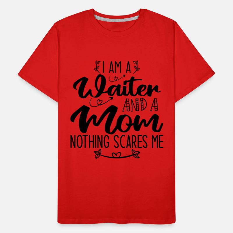 Ich bin ein Kellner und eine Mutter Nichts macht mir Angst Männer Premium Bio T-Shirt