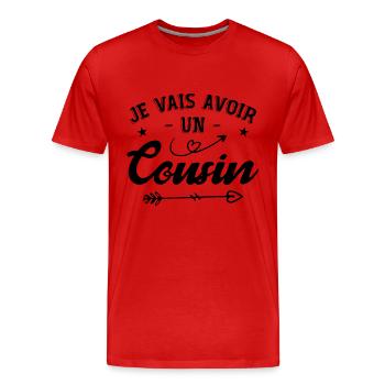 Je Vais Avoir Un Cousin - T-shirt bio Premium Homme - rouge - Devant - Damien (186cm)