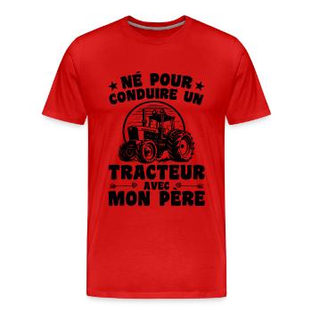 Né Pour Conduire Un Tracteur Avec Mon Père - T-shirt bio Premium Homme - rouge - Devant - Damien (186cm)