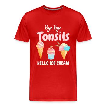 Bye Bye Tonsils Hello Ice Cream - Men's Premium Organic T-Shirt - red - Front - Damien (186cm)