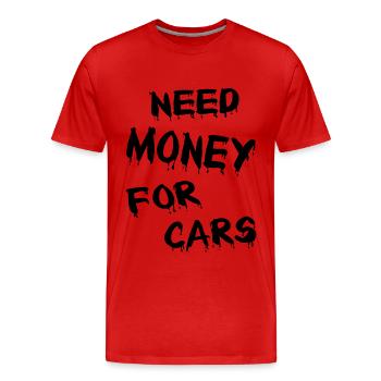 Brauche Geld für Autos - Männer Premium Bio T-Shirt - Rot - Vorne - Damien (186cm)