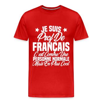 Je suis prof de français Cadeau Prof - T-shirt bio Premium Homme - rouge - Devant - Damien (186cm)