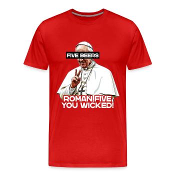 Bierliebhaber Papst Bestellt fünf Bier mit Humor - Männer Premium Bio T-Shirt - Rot - Vorne - Damien (186cm)