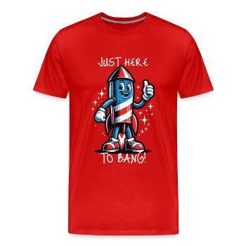 Here To Bang 4th Of July Memorial Day Independence - Men's Premium Organic T-Shirt - red - Front - Damien (186cm)