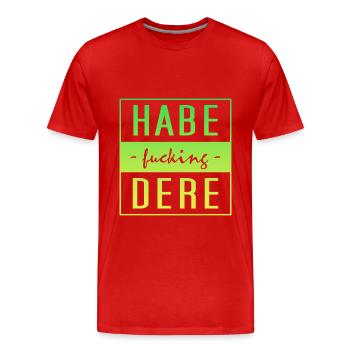 Habe dere - Männer Premium Bio T-Shirt - Rot - Vorne - Damien (186cm)