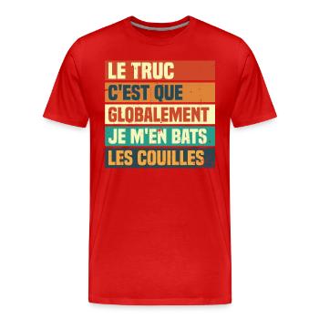 Globalement je m'en bats les couilles - T-shirt bio Premium Homme - rouge - Devant - Damien (186cm)