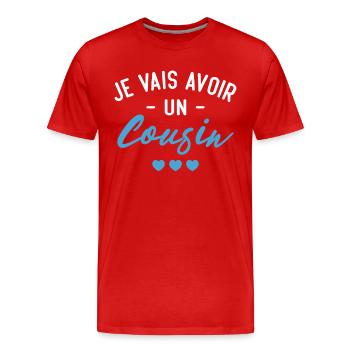 Je vais avoir un cousin - T-shirt bio Premium Homme - rouge - Devant - Damien (186cm)