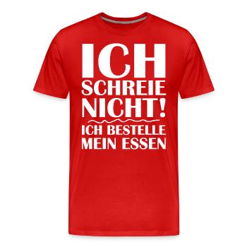 Ich schreie nicht ich bestelle mein essen - Männer Premium Bio T-Shirt - Rot - Vorne - Damien (186cm)