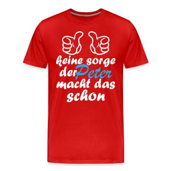 Der peter macht das schon - Männer Premium Bio T-Shirt - Rot - Vorne - Damien (186cm)