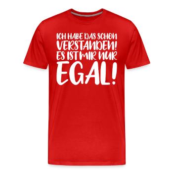 Ich habe das schon verstanden es ist mir nur egal! - Männer Premium Bio T-Shirt - Rot - Vorne - Damien (186cm)