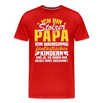 Ich bin stolzer Papa von wahnsinnig fantastischen - Männer Premium Bio T-Shirt - Rot - Vorne - Damien (186cm)