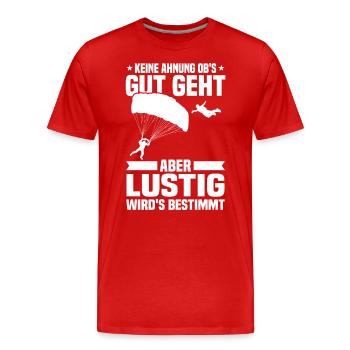 Keine ahnung ob's gut geht Fallschirmspringer - Männer Premium Bio T-Shirt - Rot - Vorne - Damien (186cm)