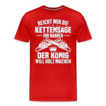Donnez-moi la tronçonneuse, imbéciles, le roi - T-shirt bio Premium Homme - rouge - Devant - Damien (186cm)