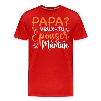 Papa veux tu épouser maman - demande mariage - T-shirt bio Premium Homme - rouge - Devant - Damien (186cm)