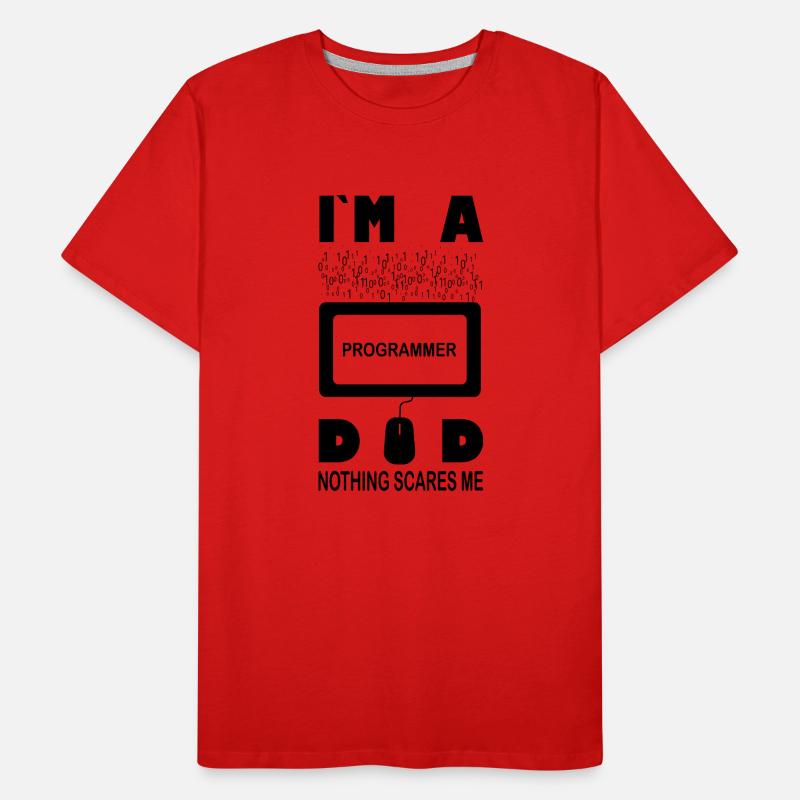 I m a Programmer Dad Nothing Scares Me Men's Premium Organic T-Shirt