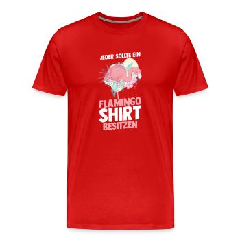 Jeder sollte ein Flamingo besitzen - Männer Premium Bio T-Shirt - Rot - Vorne - Damien (186cm)