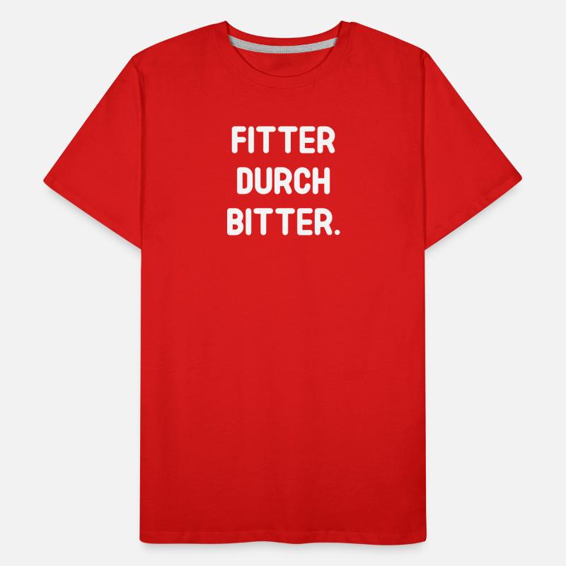 Filter Durch Bitter Spruch Männer Premium Bio T-Shirt