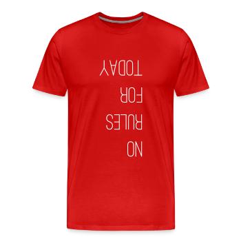 no rules for today lustiger Spruch - Männer Premium Bio T-Shirt - Rot - Vorne - Damien (186cm)