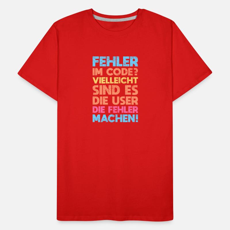 Fehler Im Code? Vielleicht Sind Es Die User... Männer Premium Bio T-Shirt
