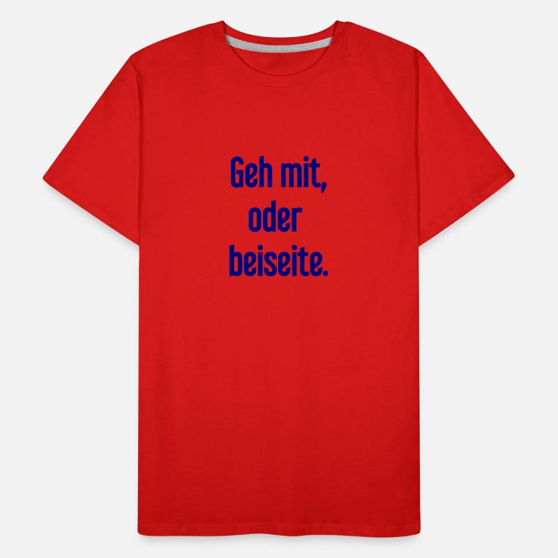 Geh mit oder beiseite Männer Premium Bio T-Shirt