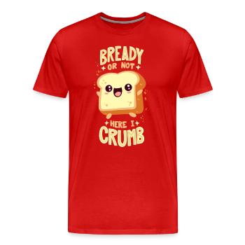 Brot-Wortspiel: "Bready Or Not Here I Crumb" - Männer Premium Bio T-Shirt - Rot - Vorne - Damien (186cm)