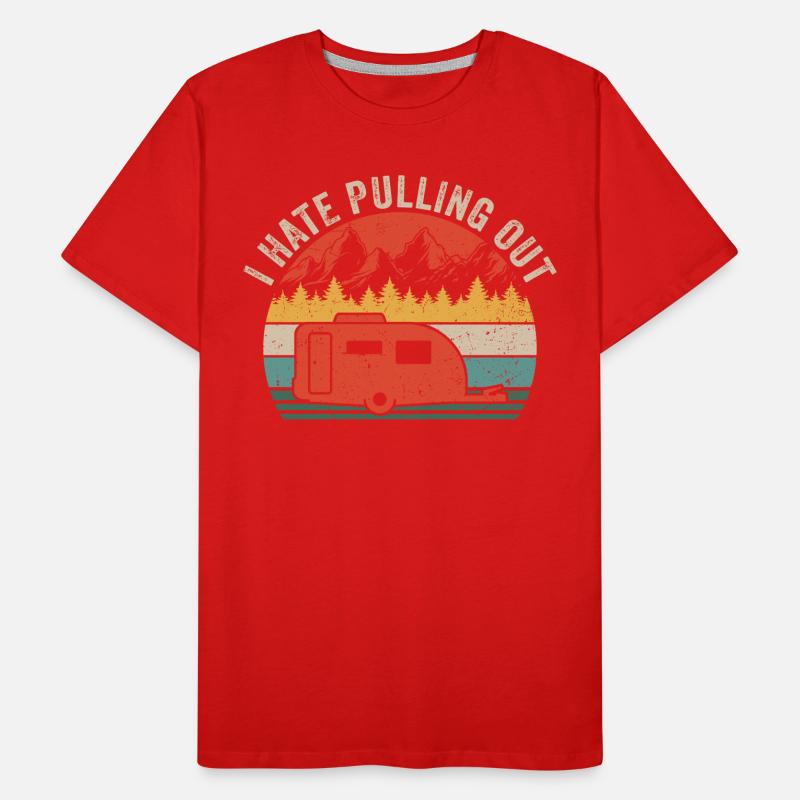 i hate pulling out camper gift for camper Men's Premium Organic T-Shirt