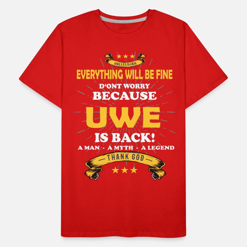 Everything will be fine Uwe Is back Männer Premium Bio T-Shirt