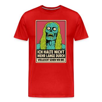 Zombie mit Spruch: „Ich halte nicht durch“ - Männer Premium Bio T-Shirt - Rot - Vorne - Damien (186cm)