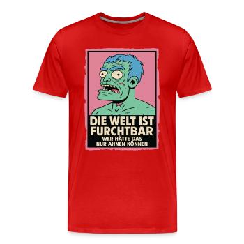The World Is Terrible – Zombie Statement - Men's Premium Organic T-Shirt - red - Front - Damien (186cm)
