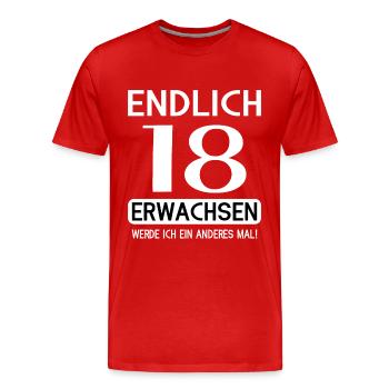 Endlich 18 erwachsen werde ich ein anderes mal - Männer Premium Bio T-Shirt - Rot - Vorne - Damien (186cm)