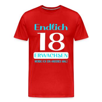 Endlich 18 erwachsen werde ich ein anderes mal - Männer Premium Bio T-Shirt - Rot - Vorne - Damien (186cm)