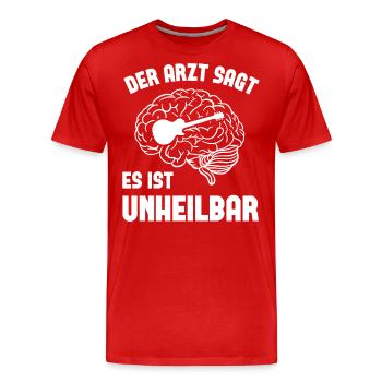 Der arzt sagt es ist unheilbar - - Männer Premium Bio T-Shirt - Rot - Vorne - Damien (186cm)