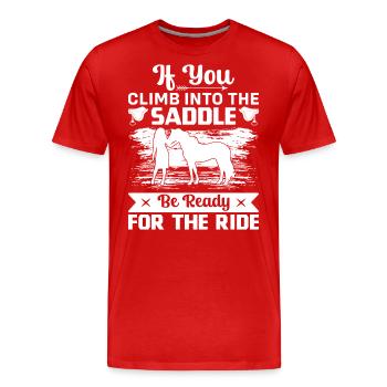 Lorsque vous montez en selle, soyez prêt pour le - T-shirt bio Premium Homme - rouge - Devant - Damien (186cm)