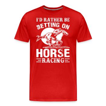 Je préfère parier sur les courses de chevaux - - T-shirt bio Premium Homme - rouge - Devant - Damien (186cm)