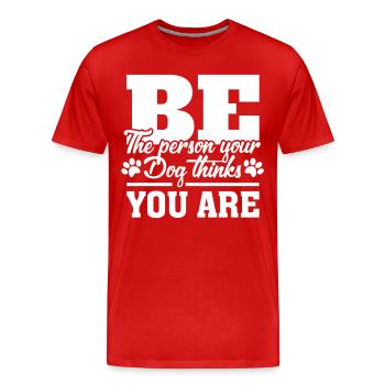 Soyez la personne que votre chien pense que vous êtes - Paws - T-shirt bio Premium Homme - rouge - Devant - Damien (186cm)