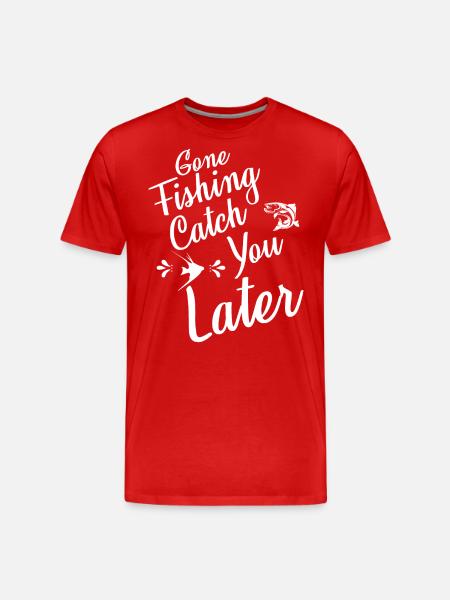 Gone Fishing Catch Later - - Men's Premium Organic T-Shirt - red