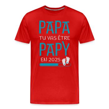 Papa Tu Vas Être Papy en 2025 Futur GrandPère - T-shirt bio Premium Homme - rouge - Devant - Damien (186cm)