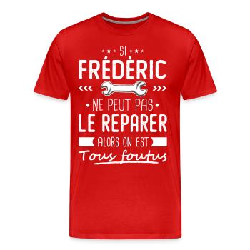 Si Frédéric ne peut pas le réparer on est foutus - T-shirt bio Premium Homme - rouge - Devant - Damien (186cm)