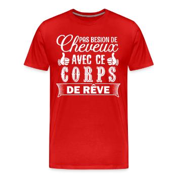 pas besoin de cheveux avec ce corps de rêve - T-shirt bio Premium Homme - rouge - Devant - Damien (186cm)