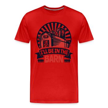 I'll Be In The Barn Organic Farmer Farmer Agriculture - Men's Premium Organic T-Shirt - red - Front - Damien (186cm)