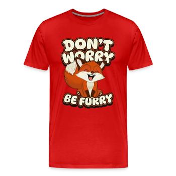Mach dir keine Sorgen, sei pelzig Caninae Rotfuchs Canidae Fuchs - Männer Premium Bio T-Shirt - Rot - Vorne - Damien (186cm)
