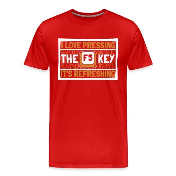 J’adore appuyer sur la touche F5, c’est rafraîchissant - T-shirt bio Premium Homme - rouge - Devant - Damien (186cm)