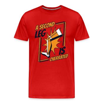 Ein zweites Bein ist eine überschätzte Beinprothese - Männer Premium Bio T-Shirt - Rot - Vorne - Damien (186cm)