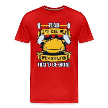 Si vous pouviez aider avec la maison des experts en démolition - T-shirt bio Premium Homme - rouge - Devant - Damien (186cm)