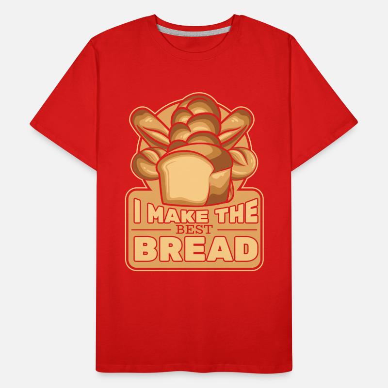 I Make The Best Bread Bread Maker Bread Dough Men's Premium Organic T-Shirt