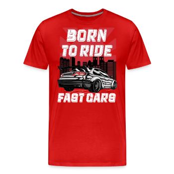 Born To Ride Fast Cars - Men's Premium Organic T-Shirt - red - Front - Damien (186cm)